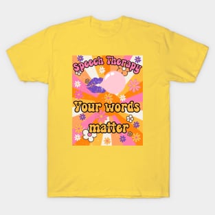 Speech therapy your words matter T-Shirt